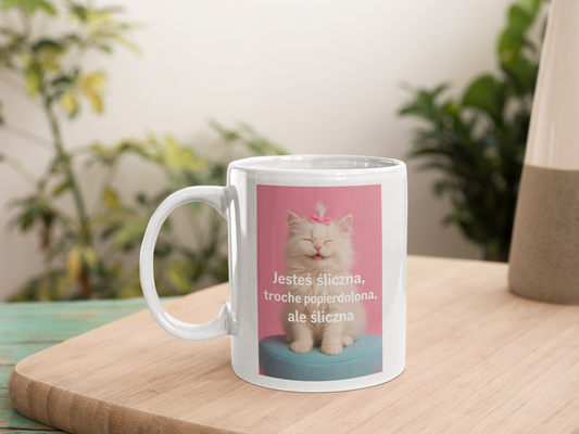 "Jesteś śliczna, trochę popierdolona ale śliczna" Kubek ceramiczny 325 ml