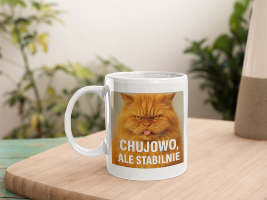 "Chujowo ale stabilnie" Kubek ceramiczny 325 ml